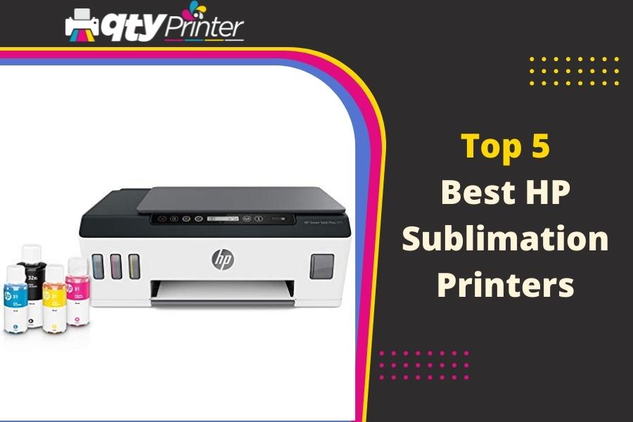 5 Best HP Sublimation Printers in 2022