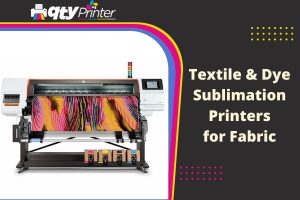 Guide To Textile & Dye Sublimation Printers for Fabric