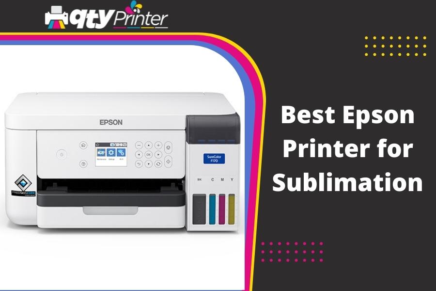 Top 10 Best Epson Printer for Sublimation in 2022
