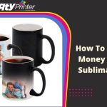 How To Make Money With Sublimation