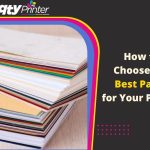 How to Choose the Best Paper for Your Printer